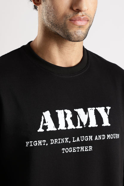 Army Sweatshirt - Fight, Laugh, Drink and Mourn Together