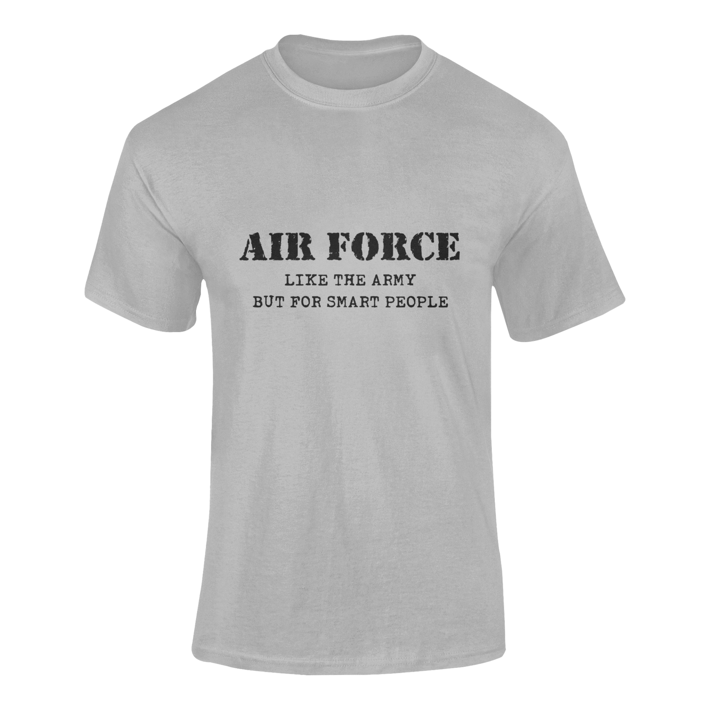 Military T-shirt - Air Force Like The Army But..... (Men)
