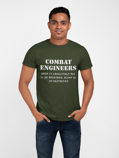 Combat Engineer T-shirt - When it Absolutely….. (Men)