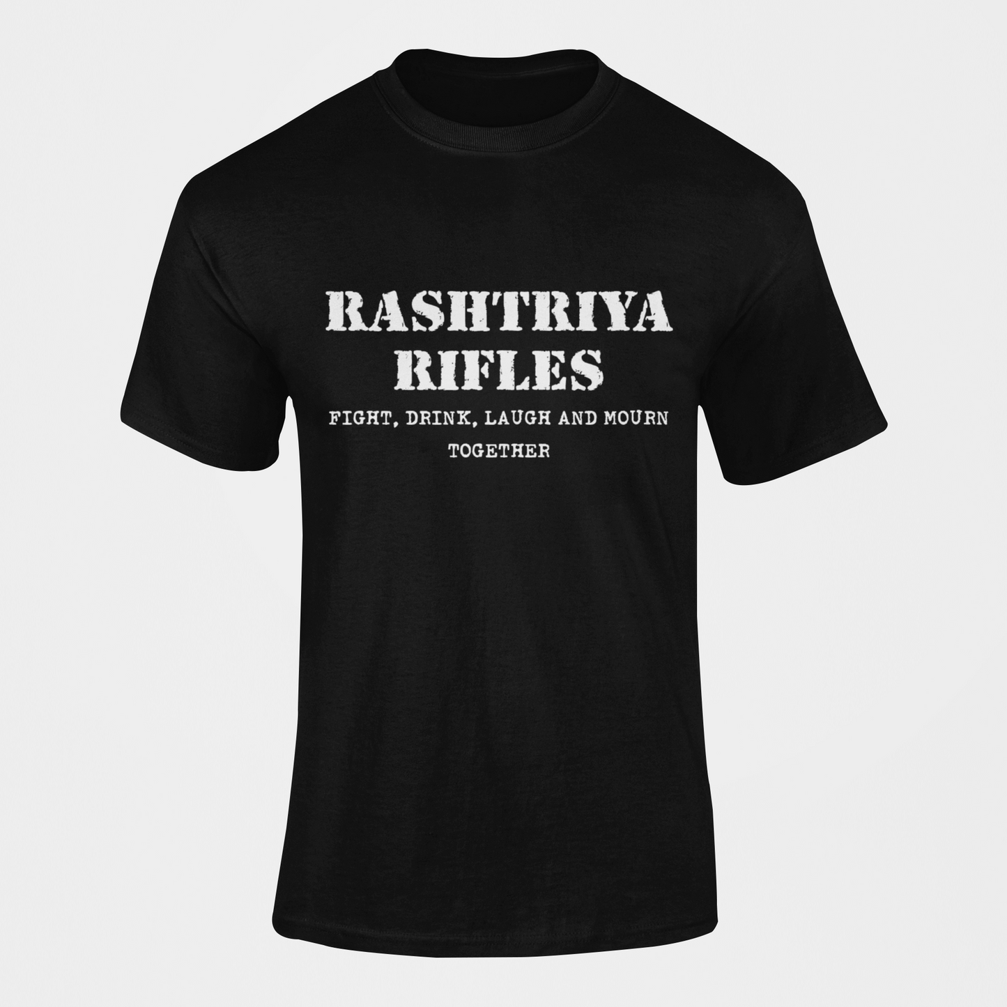 Rashtriya Rifles T-shirt - Fight, Drink, Laugh & Mourn Together ( Men)