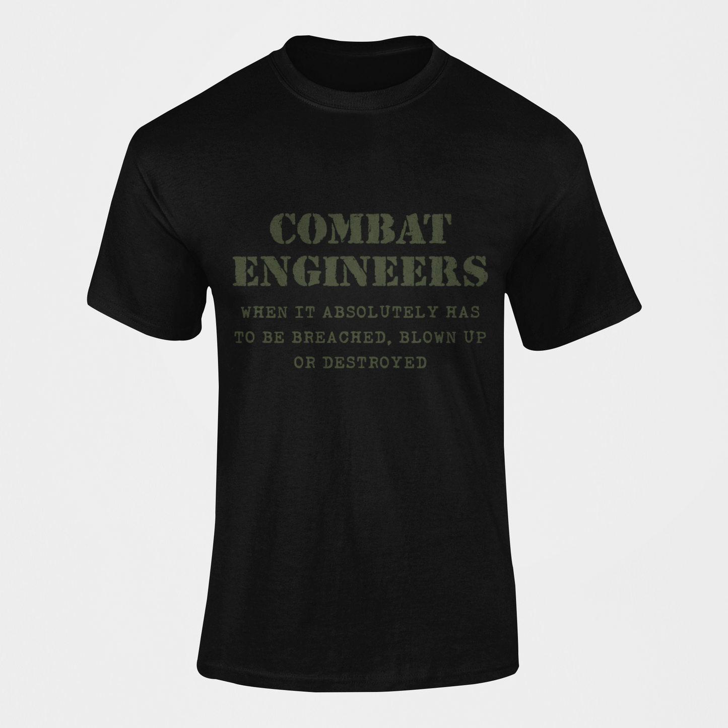 Combat Engineer T-shirt - When it Absolutely….. (Men)