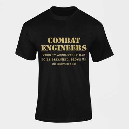 Combat Engineer T-shirt - When it Absolutely….. (Men)